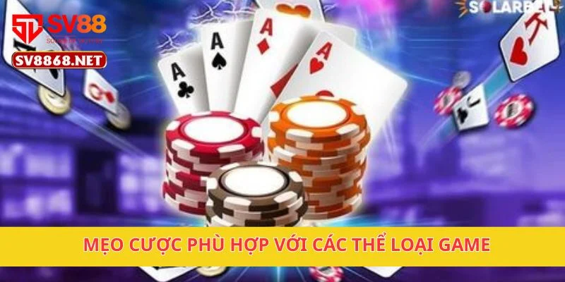 Mẹo cược phù hợp với các thể loại game
