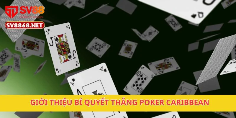 Giới thiệu bí quyết thắng Poker Caribbean