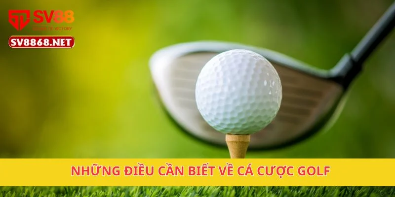 Những điều cần biết về cá cược golf