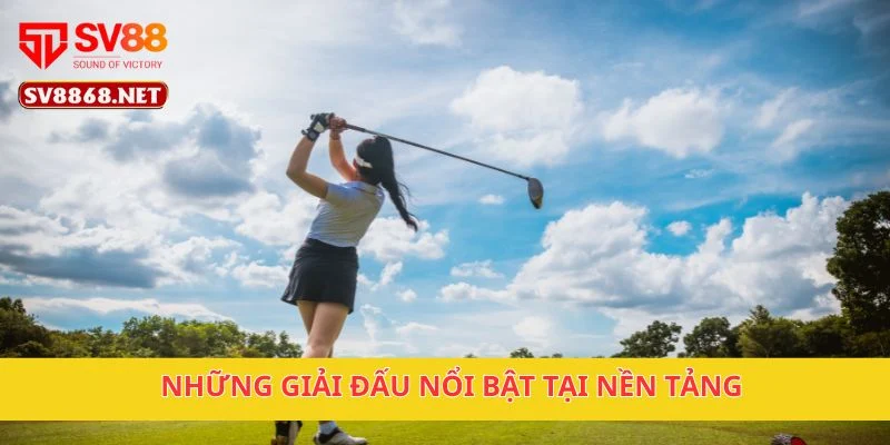 Những giải đấu nổi bật tại nền tảng