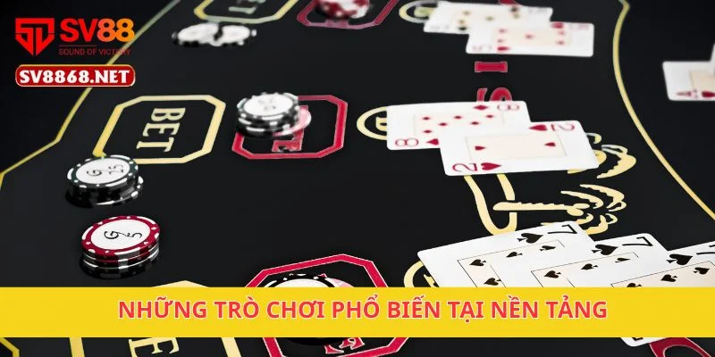 Những trò chơi phổ biến tại nền tảng