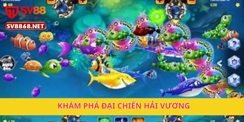 Khám phá Đại Chiến Hải Vương