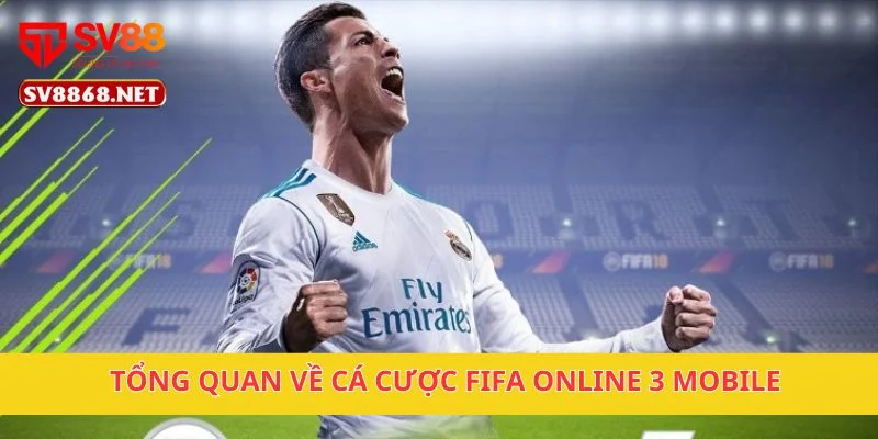 Tổng quan về cá cược FIFA Online 3 Mobile