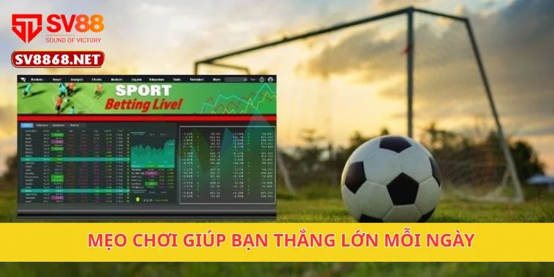 Mẹo chơi giúp bạn thắng lớn mỗi ngày