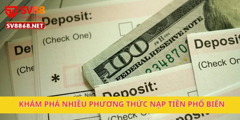 Khám phá nhiều phương thức nạp tiền phổ biến
