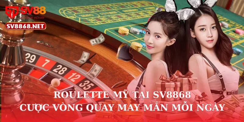 Roulette Mỹ Tại Sv88 – Cược Vòng Quay May Mắn Mỗi Ngày
